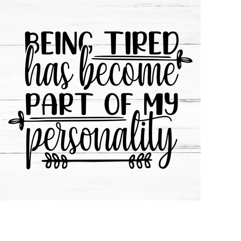 MR-2592023192330-being-tired-has-become-part-of-my-personality-svg-png-ai-eps-image-1.jpg