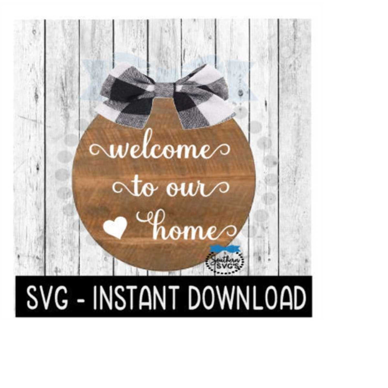 MR-2592023192654-welcome-to-our-home-svg-svg-for-wood-round-sign-farmhouse-image-1.jpg