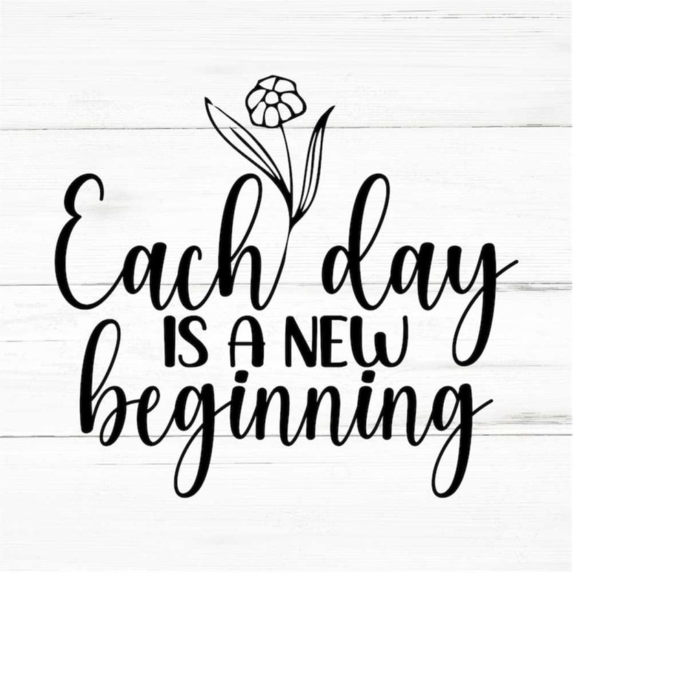 MR-259202319281-each-day-is-a-new-beginning-svg-png-eps-positive-svg-image-1.jpg