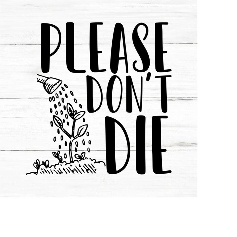 MR-2592023192819-please-dont-die-plant-lover-svg-plant-svg-plant-quotes-image-1.jpg