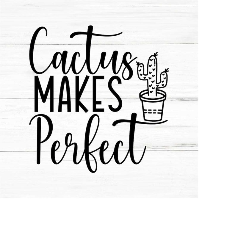 MR-2592023193027-cactus-makes-perfect-plant-lover-svg-plant-svg-plant-quotes-image-1.jpg