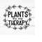 MR-2592023193237-plants-are-my-therapy-plant-lover-svg-plant-svg-plant-image-1.jpg