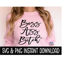 boss ass bitch svg, boss ass bitch png files, wine glass svg, instant download, cricut cut files, silhouette cut files,