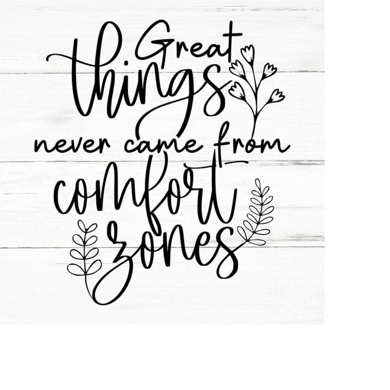 MR-2592023193350-great-things-never-came-from-comfort-zones-svg-png-eps-image-1.jpg
