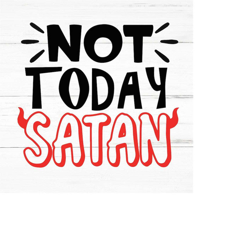 MR-2592023193428-not-today-satan-svg-faith-svgbible-verse-svgreligious-image-1.jpg