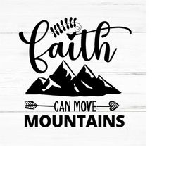 faith move mountains svg, faith svg,bible verse svg,religious svg,bible quote svg,motivational svg,inspiring quotes svg,