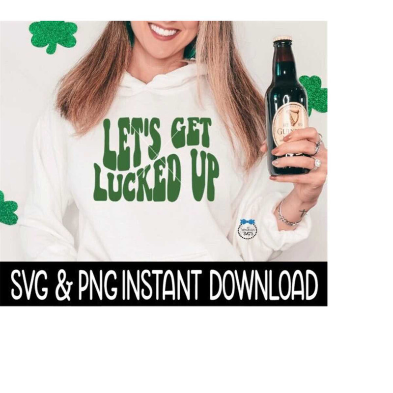 MR-2592023193617-lets-get-lucked-up-svg-png-st-patricks-day-svg-st-image-1.jpg