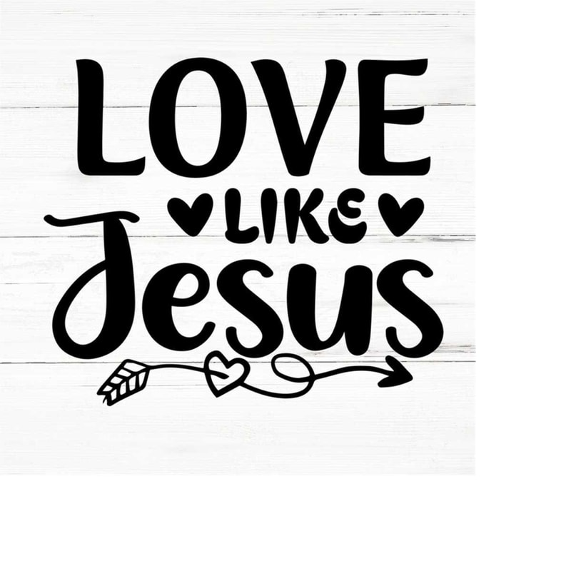 MR-2592023193836-love-like-jesus-svg-faith-svgbible-verse-svgreligious-image-1.jpg