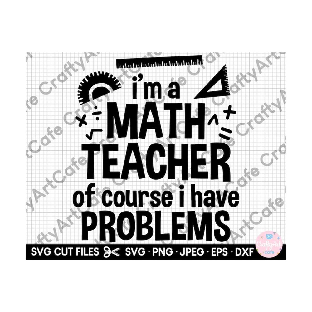 MR-2592023193932-math-teacher-svg-png-im-a-math-teacher-of-course-i-have-image-1.jpg