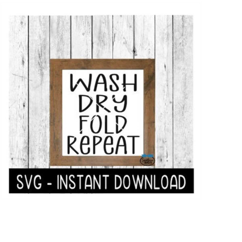 MR-2592023193948-wash-dry-fold-repeat-svg-farmhouse-laundry-room-svg-files-image-1.jpg