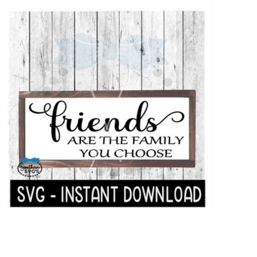 MR-259202319415-friends-are-the-family-you-choose-svg-farmhouse-sign-svg-image-1.jpg