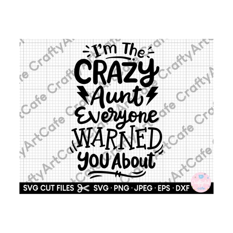 MR-2592023194210-auntie-svg-aunt-svg-im-the-crazy-aunt-everyone-warned-you-image-1.jpg