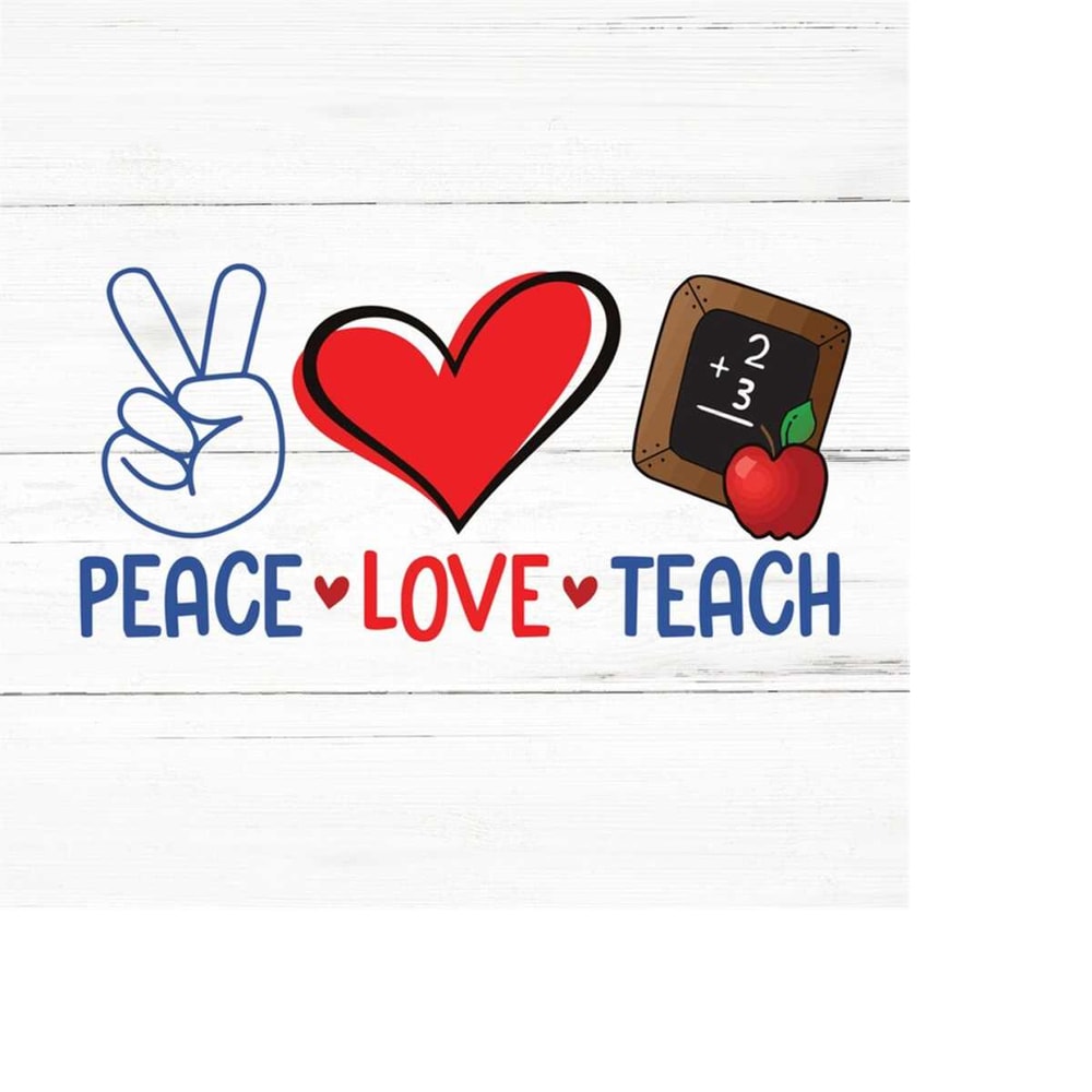 MR-259202319458-peace-love-teach-svg-teacher-valentineteacher-svgteacher-image-1.jpg