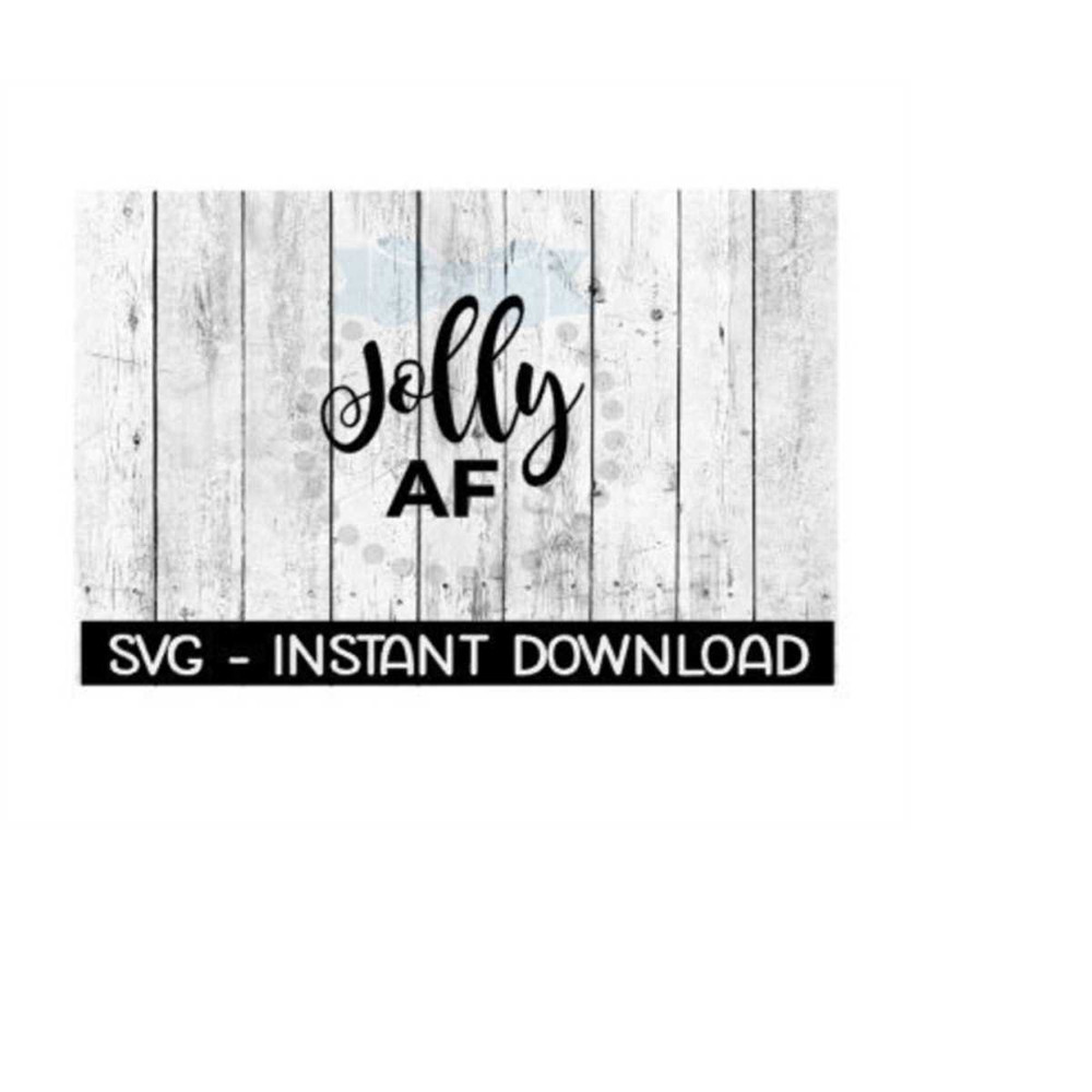MR-2592023194549-jolly-af-christmas-svg-svg-files-instand-download-cricut-image-1.jpg