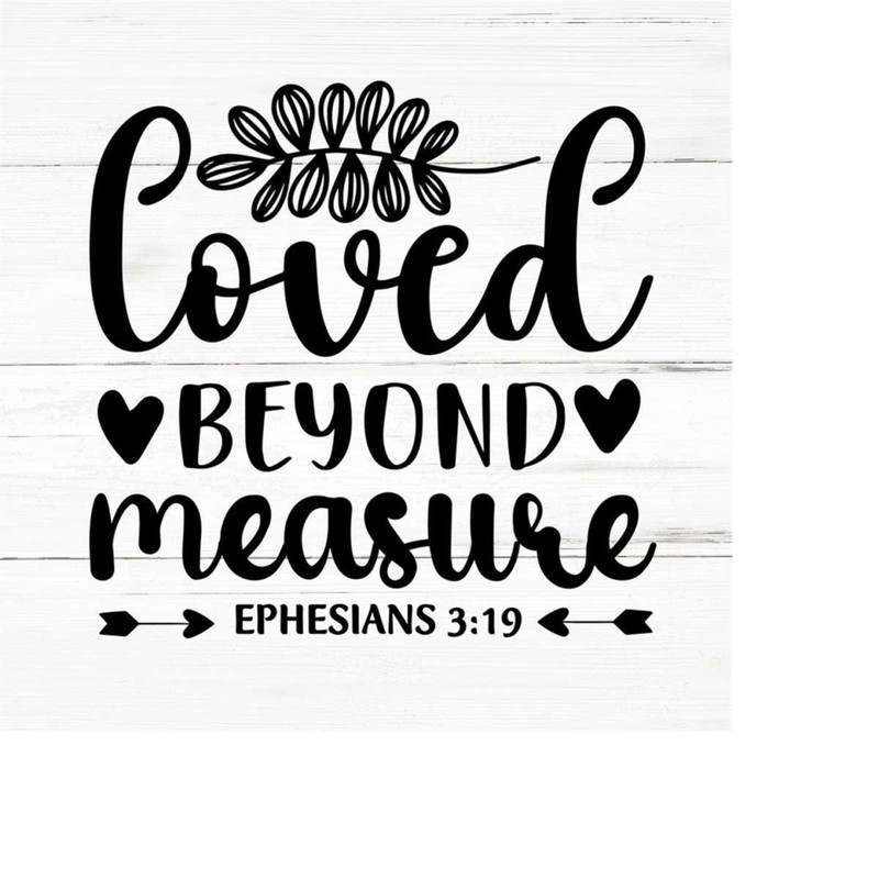 MR-2592023194619-loved-beyond-measure-svg-faith-svgbible-verse-svgreligious-image-1.jpg