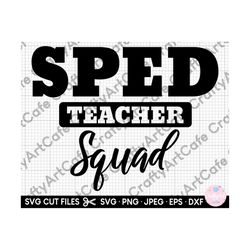 sped teacher svg sped teacher squad svg sped png eps dxf