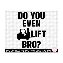 forklift svg forklift png forklift operator svg png forklift driver do you even lift bro