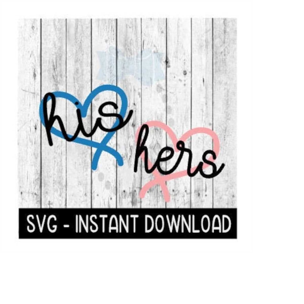 MR-259202319532-his-and-hers-heart-valentines-day-svg-files-instant-image-1.jpg