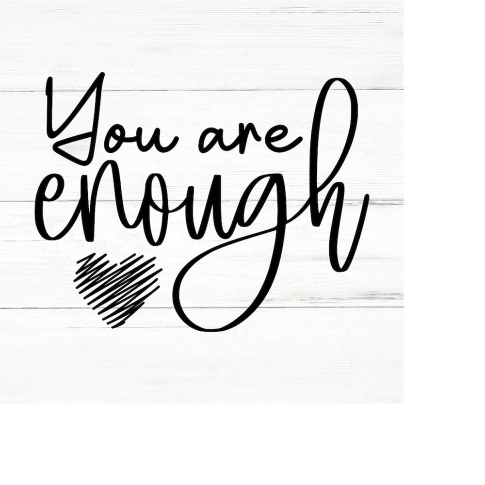 MR-2592023195734-you-are-enough-svg-mental-health-motivational-inspiration-image-1.jpg