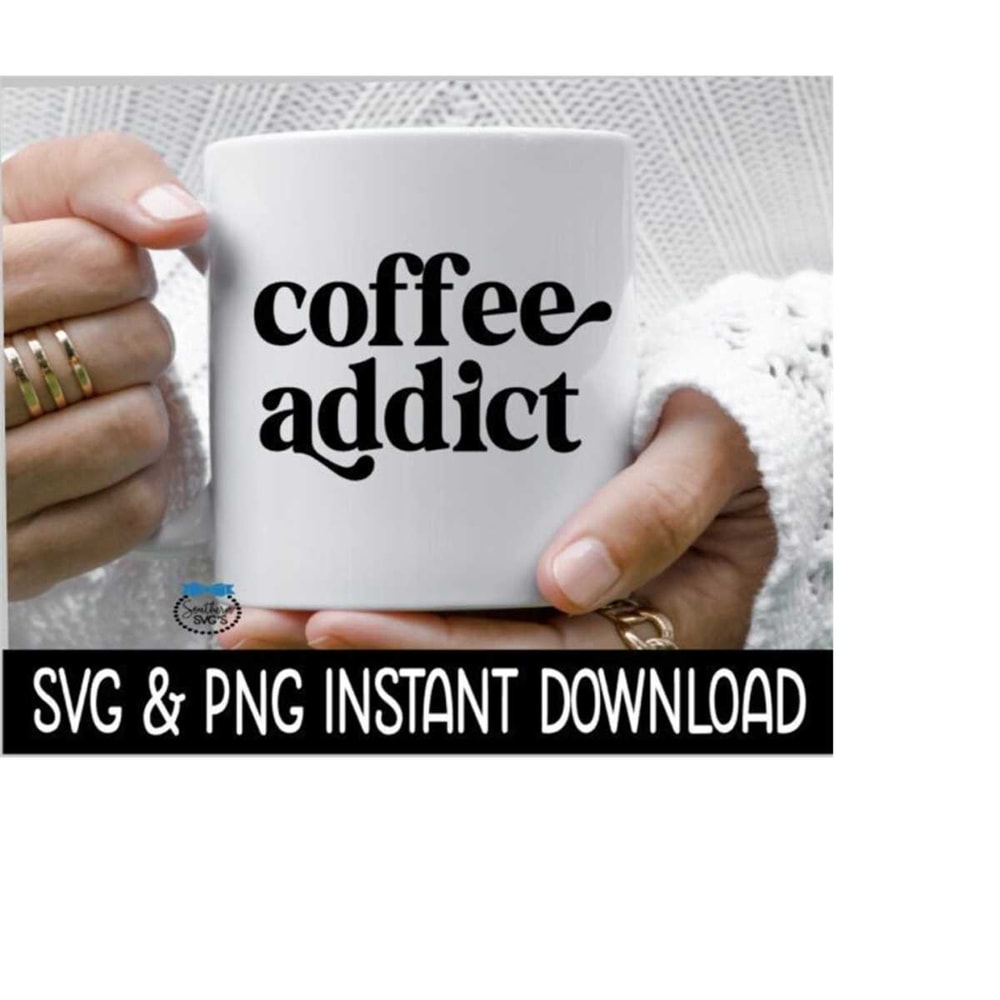 MR-259202320410-coffee-addict-svg-coffee-addict-png-coffee-mug-svg-coffee-image-1.jpg