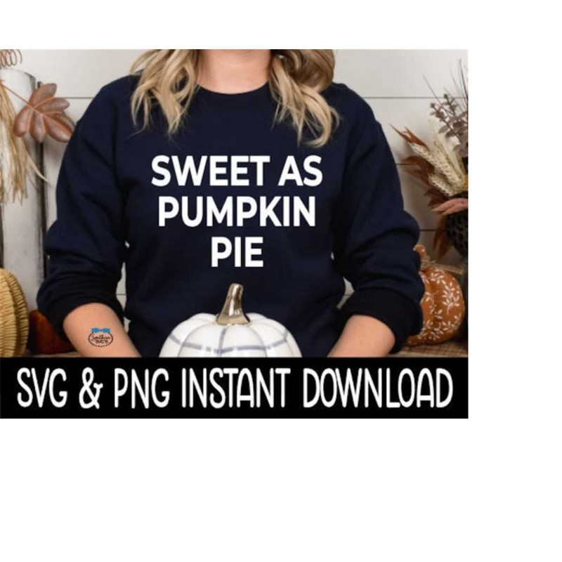 MR-259202320432-thanksgiving-svg-sweet-as-pumpkin-pie-svg-file-thanksgiving-image-1.jpg