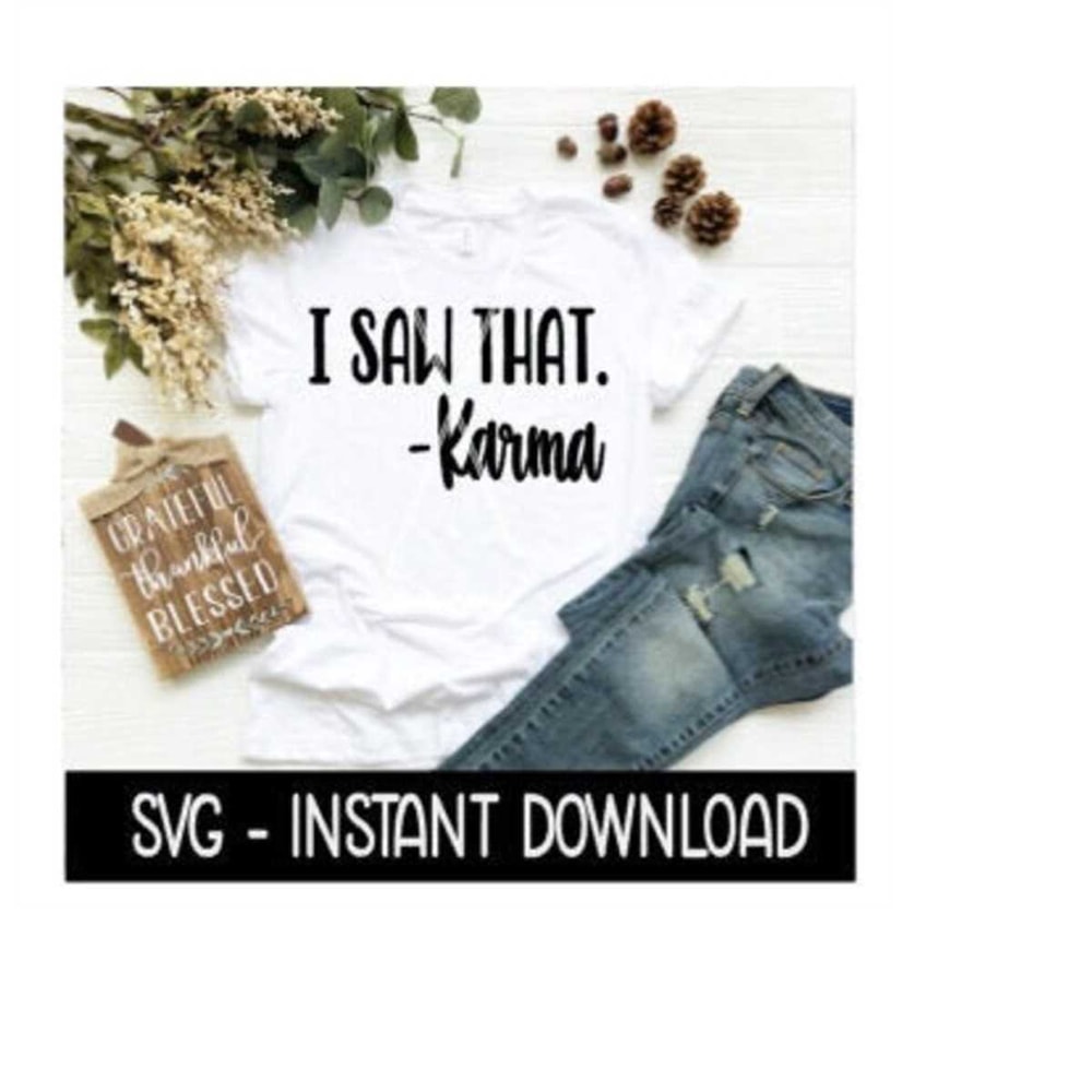 MR-259202320442-i-saw-that-karma-svg-funny-sarcastic-mom-tee-shirt-svg-files-image-1.jpg