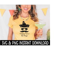 happy cinco de mayo svg, png cinco de mayo svg files, instant download, cricut cut files, silhouette cut files, download