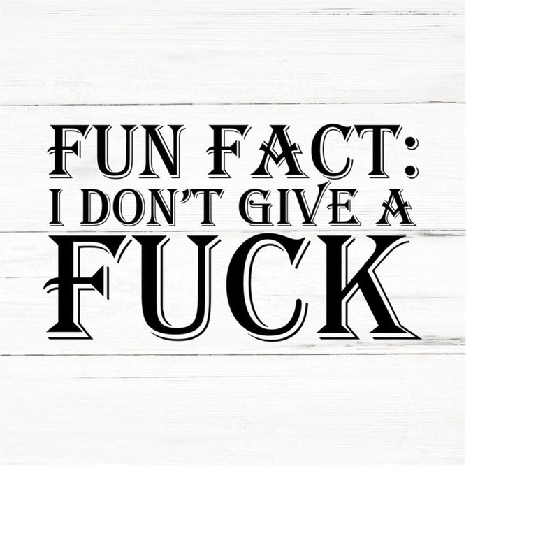 MR-2592023201024-fun-fact-i-dont-give-a-fuck-swear-adult-sarcastic-svg-image-1.jpg