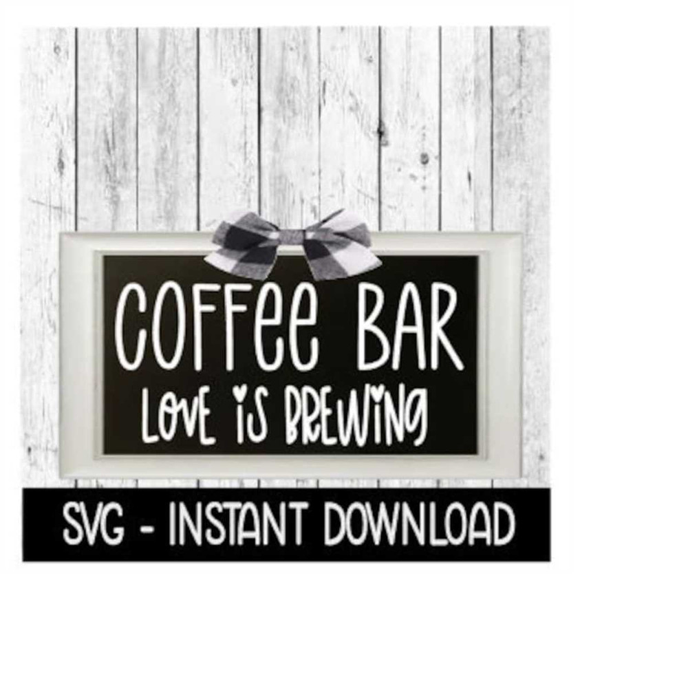 MR-2592023201028-coffee-bar-love-is-brewing-svg-rustic-farmhouse-sign-svg-image-1.jpg