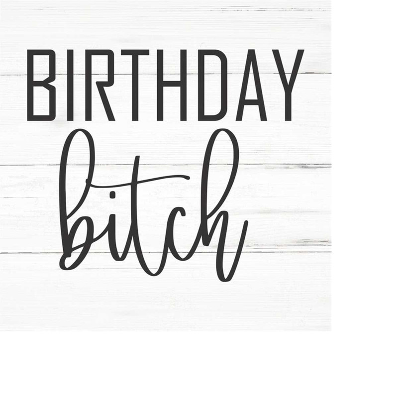 MR-2592023201131-birthday-bitch-swear-adult-sarcastic-svg-funny-adult-svg-image-1.jpg