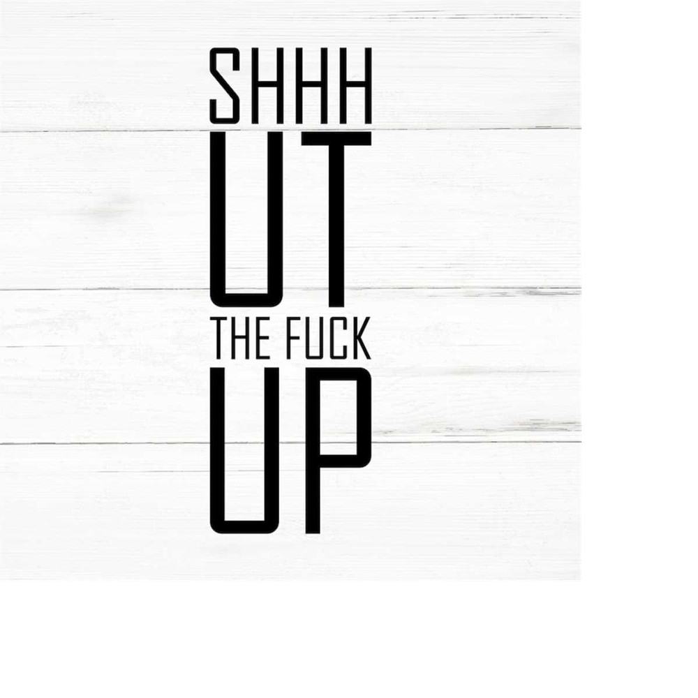 MR-2592023201418-shut-the-fuck-up-swear-adult-sarcastic-svg-funny-adult-image-1.jpg