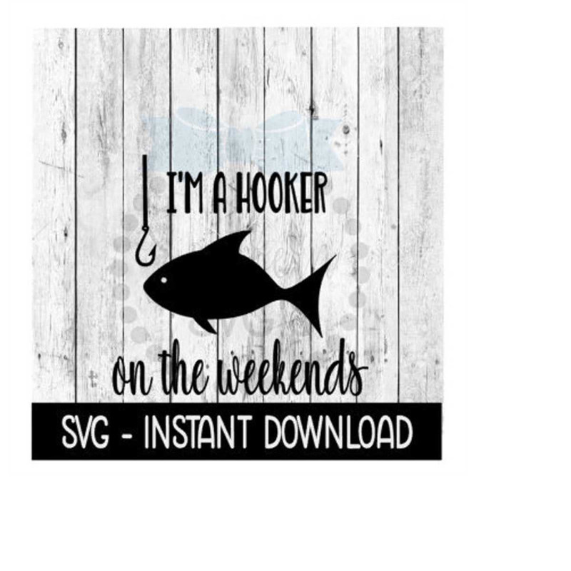 MR-2592023201836-fishing-svg-im-a-hooker-on-the-weekends-svg-files-image-1.jpg