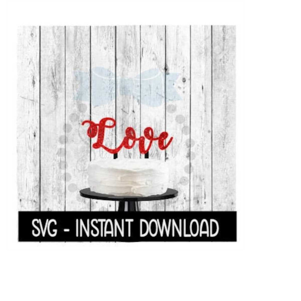 MR-2592023202133-cake-topper-svg-file-love-wedding-cake-topper-svg-instant-image-1.jpg