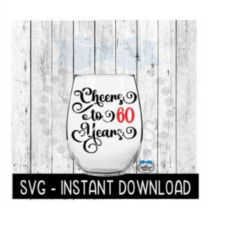 MR-2592023202826-cheers-to-60-years-svg-birthday-wine-svg-anniversary-wine-image-1.jpg
