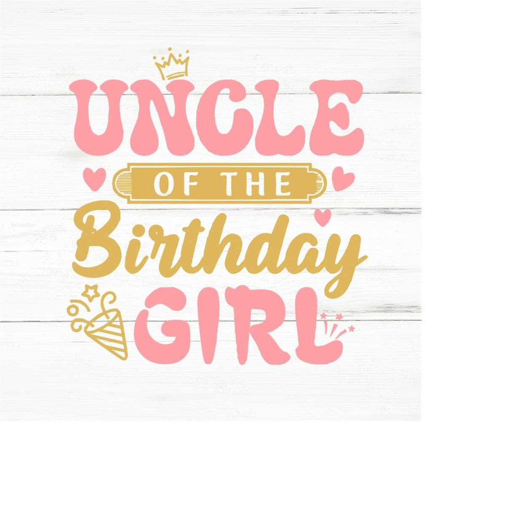 MR-2592023204052-uncle-girl-svgbirthday-princessbirthday-girl-svgmatching-image-1.jpg