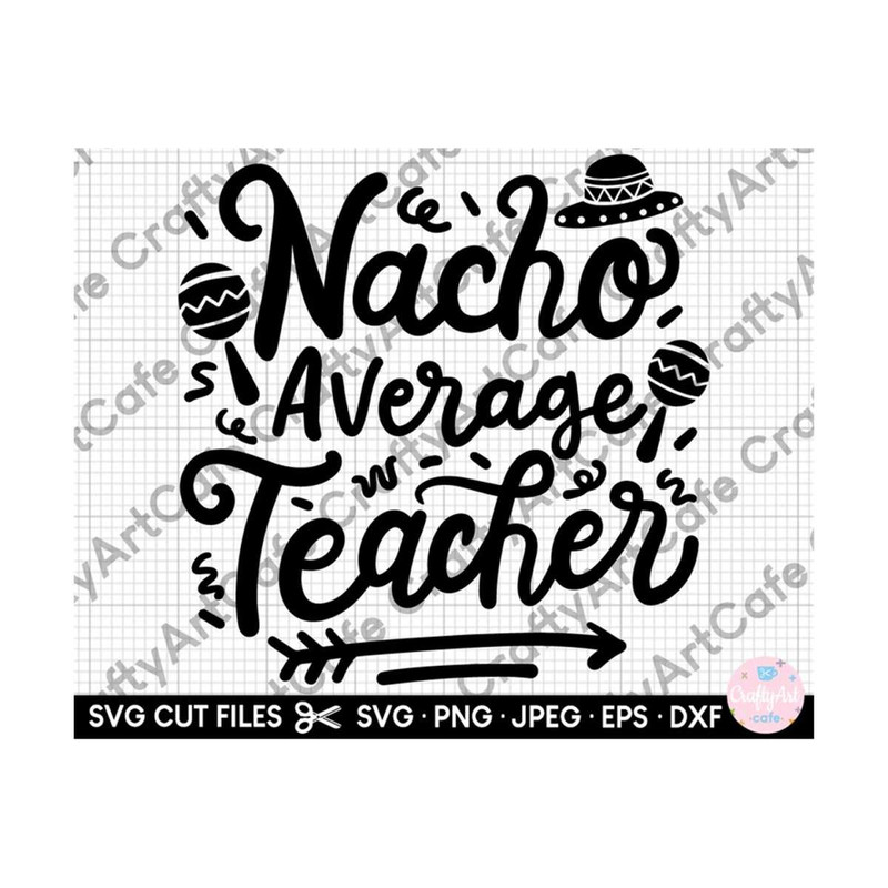 MR-2592023204137-nacho-average-teacher-svg-for-cricut-nacho-average-teacher-png-image-1.jpg