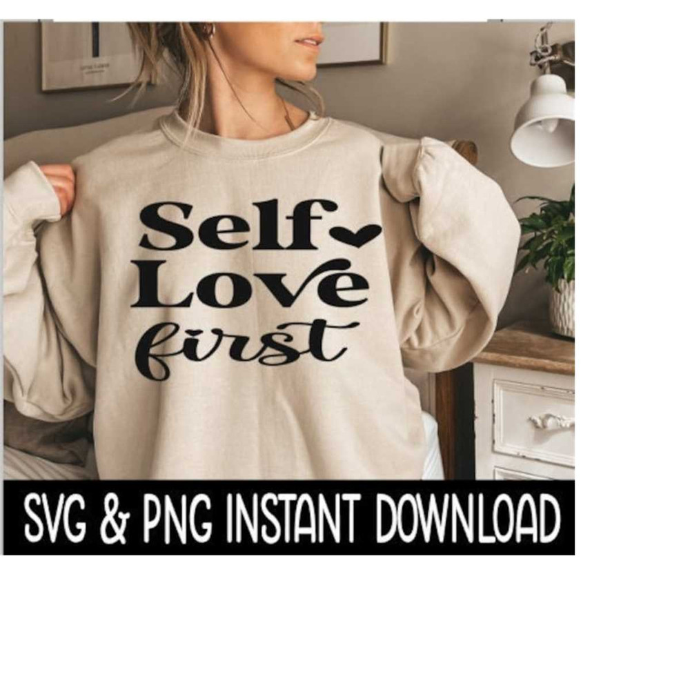 MR-2592023204158-self-love-first-svg-png-fall-sweatshirt-svg-files-tee-shirt-image-1.jpg