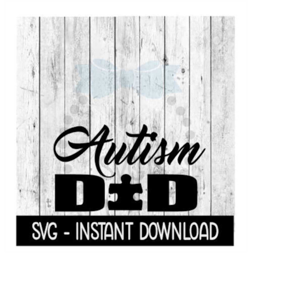MR-2592023204326-autism-dad-svg-autism-dad-svg-files-instant-download-cricut-image-1.jpg