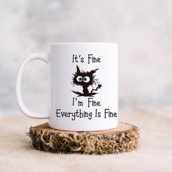 it's fine i'm fine everything is fine cat mug, black cat ceramic mug, cat lover gift mug, cat owner gift mug