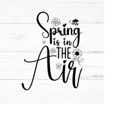 spring in the air svg,hello spring svg,welcome spring svg,spring time svg,easter svg,flower svg,spring,spring quotes svg