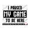 MR-2592023205220-i-paused-my-hame-to-be-here-svg-cut-file-for-cricut-shirts-image-1.jpg
