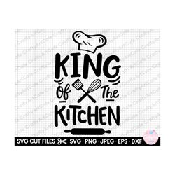 kitchen svg png eps dxf chef baker cook king of the kitchen