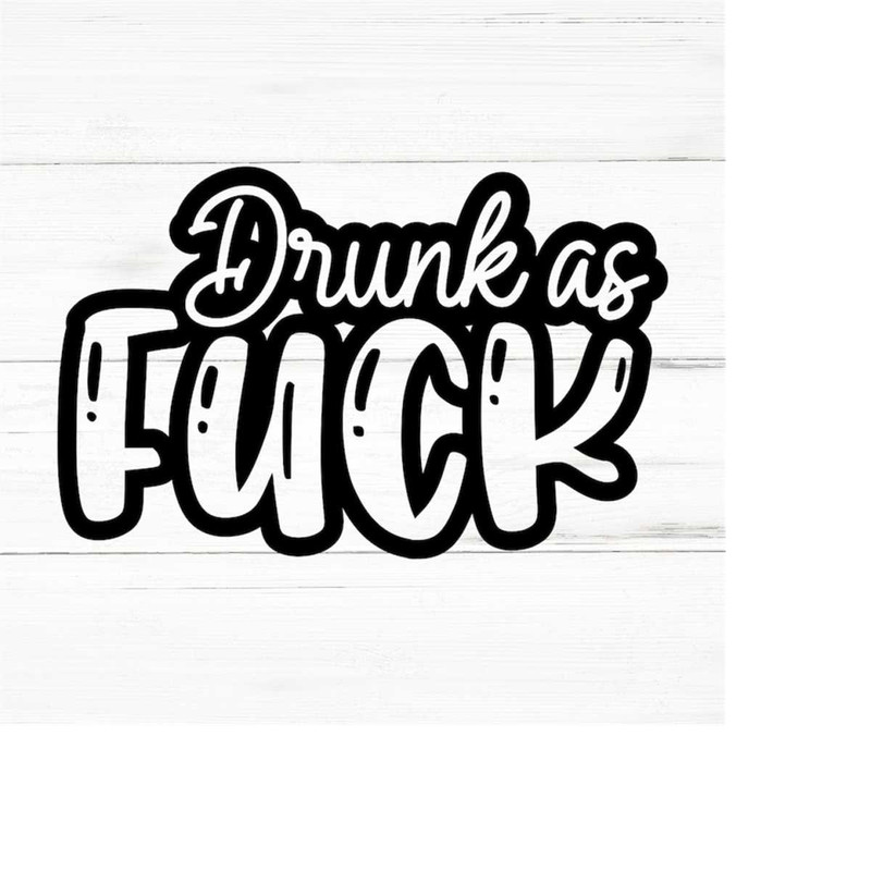 MR-259202320564-drunk-as-fuck-swear-adult-sarcastic-svg-funny-adult-svg-image-1.jpg