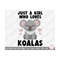 MR-259202320572-koala-svg-just-a-girl-who-loves-koalas-svg-png-image-1.jpg