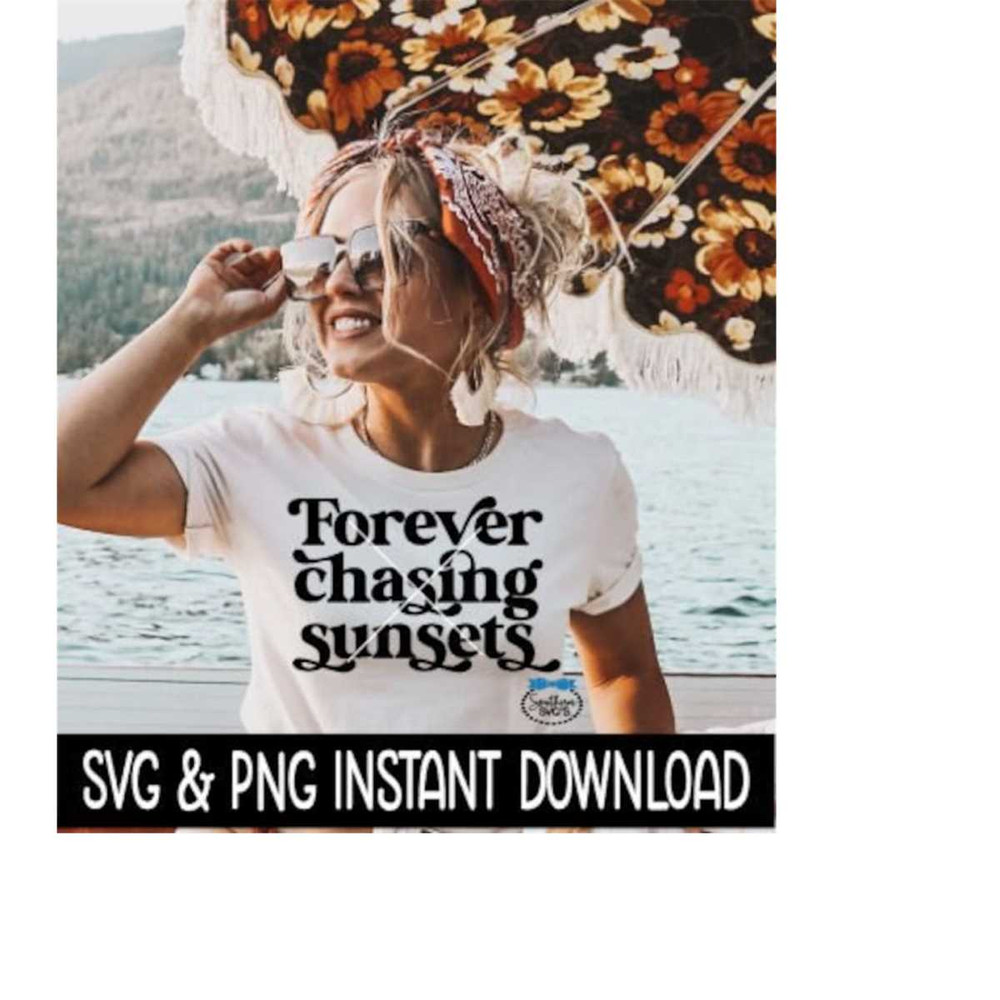 MR-2592023205957-forever-chasing-sunsets-svg-summer-png-beach-svg-tee-shirt-image-1.jpg