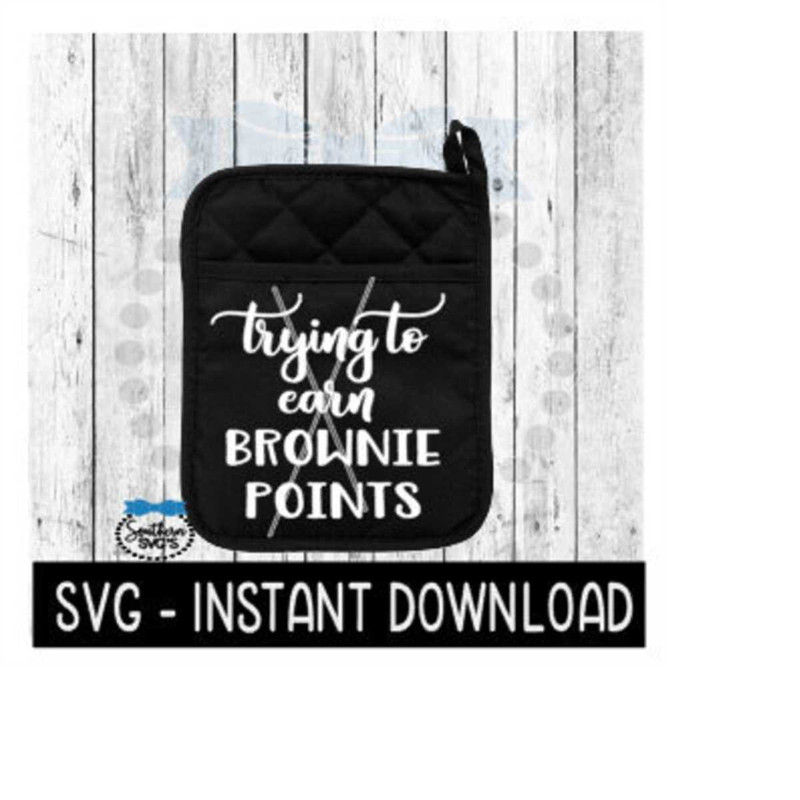 MR-25920232148-pot-holder-svg-trying-to-earn-brownie-points-svg-instant-image-1.jpg