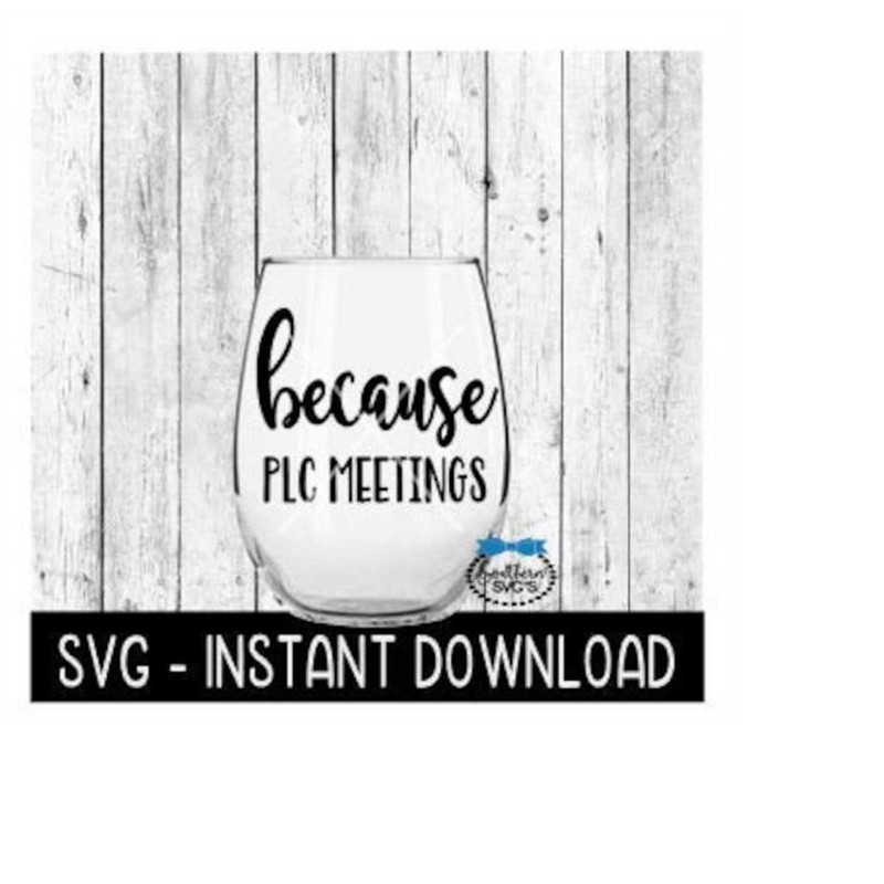 MR-259202321941-because-plc-meetings-svg-funny-wine-svg-files-instant-image-1.jpg