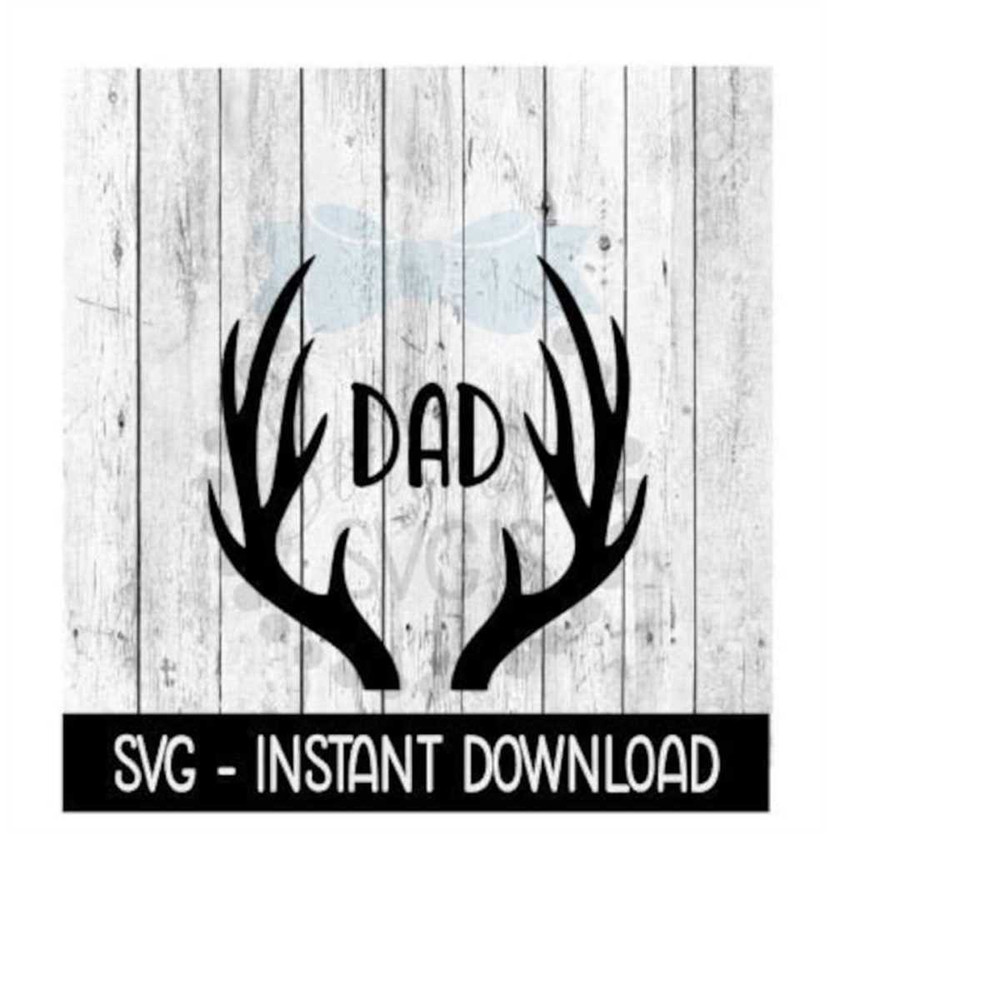 MR-2592023211346-dad-hunting-deer-antlers-svg-fathers-day-svg-files-image-1.jpg