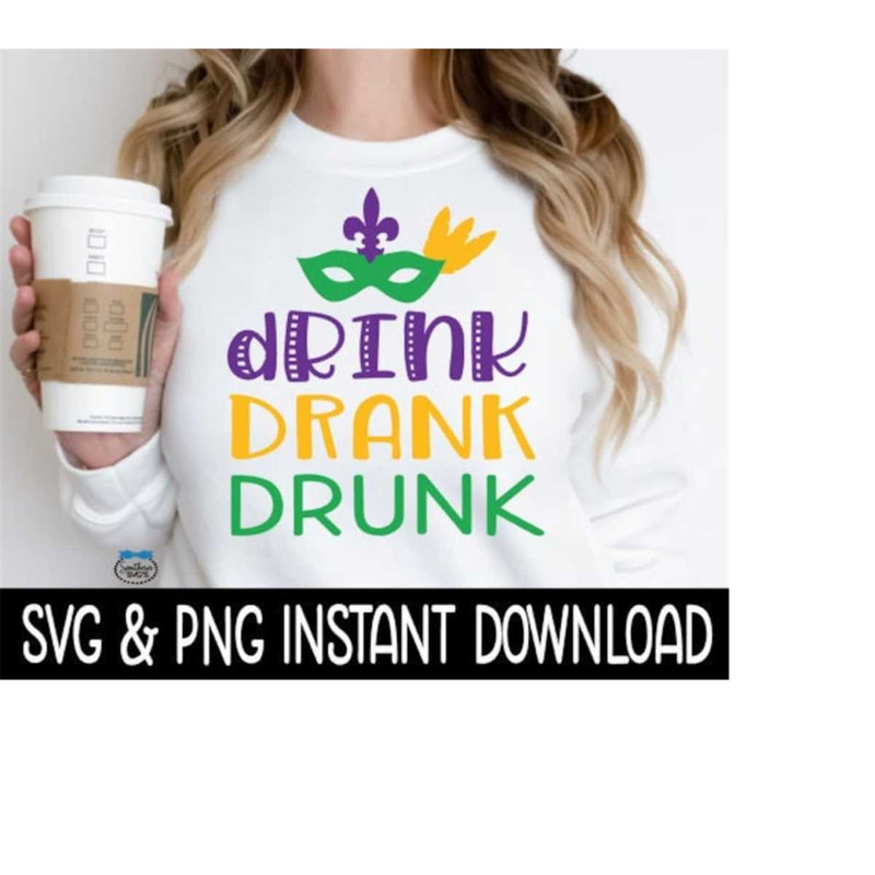 MR-2592023211422-mardi-gras-drink-drank-drunk-svg-files-instant-download-image-1.jpg