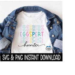 eggspert hunter easter svg, eggspert hunter png, easter stacked tee svg, instant download, cricut cut files, silhouette